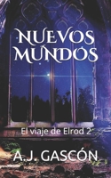 Nuevos Mundos: El viaje de Elrod 2 B08PX7K1S4 Book Cover