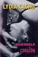 Muerdele El Corazon/ Bite the Heart 9685963819 Book Cover