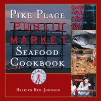 Pike Place Public Market Seafood Cookbook 0898158729 Book Cover