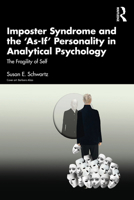 Imposter Syndrome and the 'As-If' Personality in Analytical Psychology: The Fragility of Self 1032324805 Book Cover