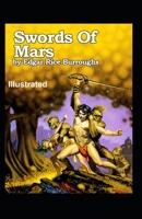 Swords of Mars Illustrated B08PJG7M63 Book Cover