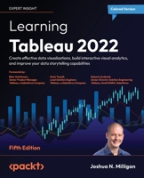 Learning Tableau 2022: Create effective data visualizations, build interactive visual analytics, and improve your data storytelling capabilities, 5th Edition 1801072329 Book Cover