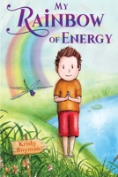 My Rainbow of Energy 178830585X Book Cover