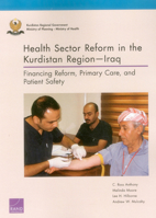 Health Sector Reform in the Kurdistan Region-Iraq: Financing Reform, Primary Care, and Patient Safety 0833085166 Book Cover