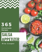 365 Homemade Salsa Appetizer Recipes: Home Cooking Made Easy with Salsa Appetizer Cookbook! B08KKPQVXL Book Cover