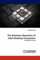 The Business Dynamics of Intel Desktop Computers 3844307435 Book Cover