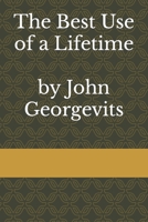The Best Use of a Lifetime B09RLV98Q6 Book Cover