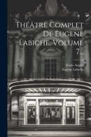Tha(c)A[tre Complet de Euga]ne Labiche. T.7 (A0/00d.1892-1893) 1021205346 Book Cover