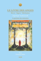 LE LIVRE DES ANGES Rêves-Signes-Méditation, Angéologie Traditionnelle, tome 2 292309705X Book Cover