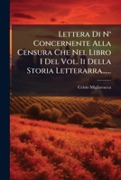 Lettera Di N Concernente Alla Censura Che Nel Libro I del Vol. II Della Storia Letterarra...... 1272981797 Book Cover
