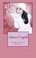 Aimee Cupid 1494718634 Book Cover