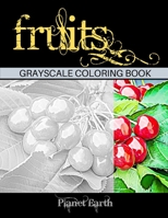 Fruits Grayscale Coloring Book: Beautiful Images of Fruits Hanging on the Branches. Adult Coloring Book Calming and Relaxing. B083XVH99S Book Cover