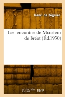 Les rencontres de Monsieur de Bréot 2329907117 Book Cover