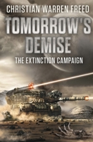 Tomorrow's Demise: The Extinction Campaign: The Extinction Campaign 1734907568 Book Cover