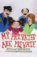My Privates Are Private 1608442810 Book Cover