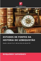 Estudos de Fontes Da História Do Uzbequistão (Portuguese Edition) 6207744985 Book Cover