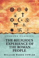 The Religious Experience of the Roman People B0HJTDYZVH Book Cover
