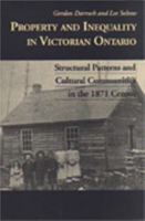 Property and Inequality in Victorian Ontario: Structural Patterns and Cultural Communities in the 1871 Census (Social History of Canada) 0802069525 Book Cover