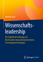 Wissenschaftsleadership : Die Zukunft der F?hrung Von Hochschulen und Au?eruniversit?ren Forschungseinrichtungen 3658272252 Book Cover