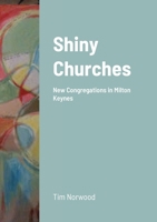 The Curse of Shiny: New Congregations in Milton Keynes 1716631408 Book Cover