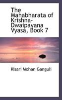 The Mahabharata of Krishna-Dwaipayana Vyasa, Book 7 1017540586 Book Cover