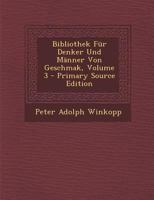 Bibliothek Für Denker Und Männer Von Geschmak, Volume 3 0274654997 Book Cover