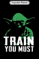 Composition Notebook: Yoda Green Hue Train You Must Portrait Tank Top Journal/Notebook Blank Lined Ruled 6x9 100 Pages 1706484372 Book Cover