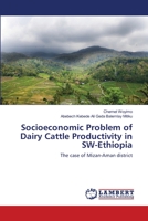Socioeconomic Problem of Dairy Cattle Productivity in SW-Ethiopia 3659207357 Book Cover