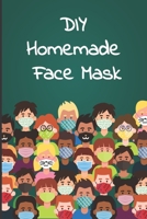 DIY Homemade Face Mask B09FS5FTMZ Book Cover