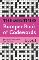 The Times Bumper Book of Codewords Book 1: 300 compelling and addictive codewords 0008618143 Book Cover