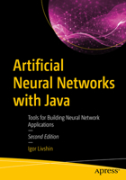 Artificial Neural Networks with Java: Tools for Building Neural Network Applications 1484273672 Book Cover