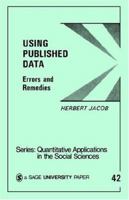 Using Published Data: Errors and Remedies (Quantitative Applications in the Social Sciences) 080392299X Book Cover