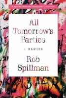 All Tomorrow's Parties: A Memoir 080212626X Book Cover