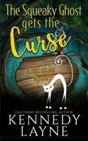 The Squeaky Ghost Gets the Curse 1943420823 Book Cover