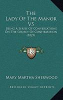 The Lady of the Manor; Volume V 0469550392 Book Cover