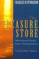 Charles H.Spurgeon: The Treasure Store   Selections From His Sermons, Letters And Devotional Classics 0551029927 Book Cover