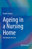 Ageing in a Nursing Home: Foundations for Care 3030982696 Book Cover