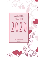 Wochenplaner 2020 mit Einkaufsliste: 6x9 Wochenplaner 2020 mit Einkaufsliste, Einkaufszettel, Essensplaner als Semesterplaner, Studienkalender, Monatsplaner mit Wochen�bersicht oder Taschenkalender f� 1674837593 Book Cover