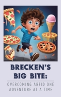 Brecken’s Big Bite: Overcoming ARFID One Adventure at a Time B0FK4W88HQ Book Cover