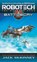 Robotech: Genesis  Battle Cry Homecoming 034538900X Book Cover