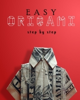 Easy Origami Step by Step: with instructions, papercraft, simple and cool B0874BK7VP Book Cover