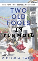 Two Old Fools in Turmoil - LARGE PRINT 1922476544 Book Cover