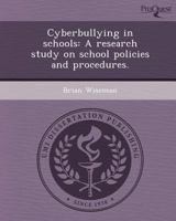 Cyberbullying in Schools : A Research Study on School Policies and Procedures 1249066859 Book Cover