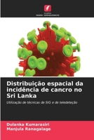 Distribuição espacial da incidência de cancro no Sri Lanka (Portuguese Edition) 6630271033 Book Cover