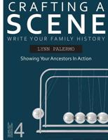 Crafting a Scene: Showing Your Ancestors in Action 1546374302 Book Cover