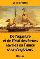 De l’équilibre et de l’état des forces navales en France et en Angleterre 1545489874 Book Cover