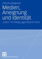 Medien, Aneignung Und Identitat: "Stars" Im Alltag Jugendlicher Fans 3531154427 Book Cover