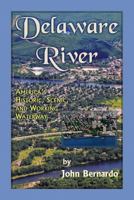 Delaware River: America's Historic, Scenic, and Working Waterway 0788457128 Book Cover