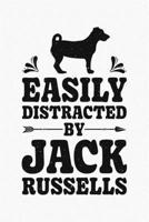 Easily Distracted By Jack Russells: Dog Lined Notebook, Journal, Organizer, Diary, Composition Notebook, Gifts for Dog Lovers 1711866040 Book Cover