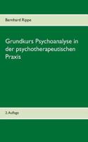 Grundkurs Psychoanalyse in der psychotherapeutischen Praxis 3732284808 Book Cover